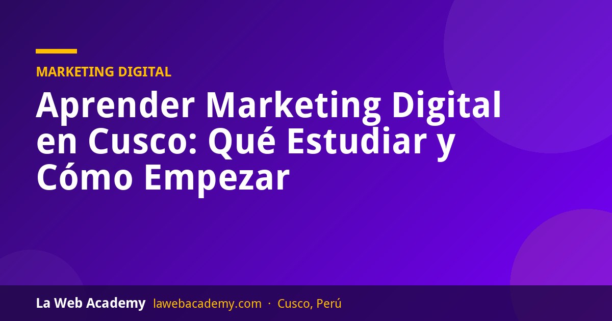 Aprender marketing digital en Cusco