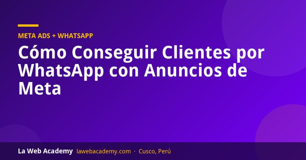 Cómo conseguir clientes por WhatsApp con anuncios