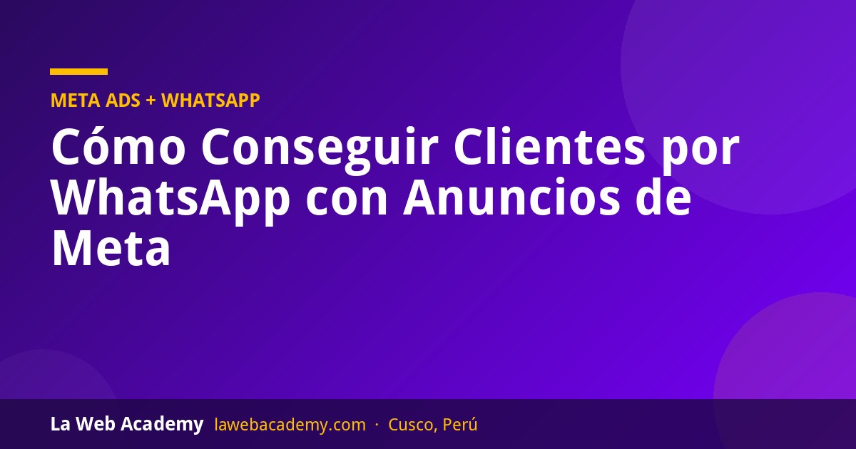 Cómo conseguir clientes por WhatsApp con anuncios