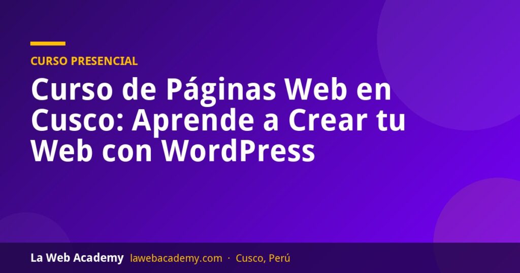 Curso de páginas web en Cusco con WordPress