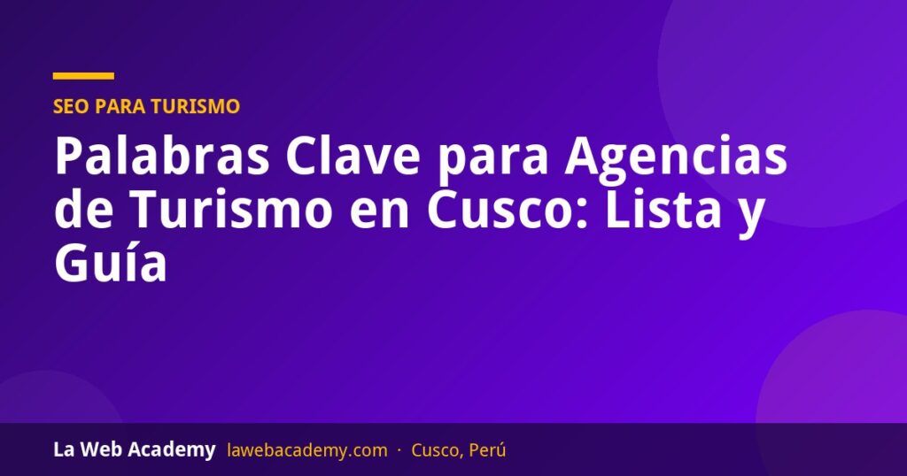 Palabras clave para agencias de turismo en Cusco
